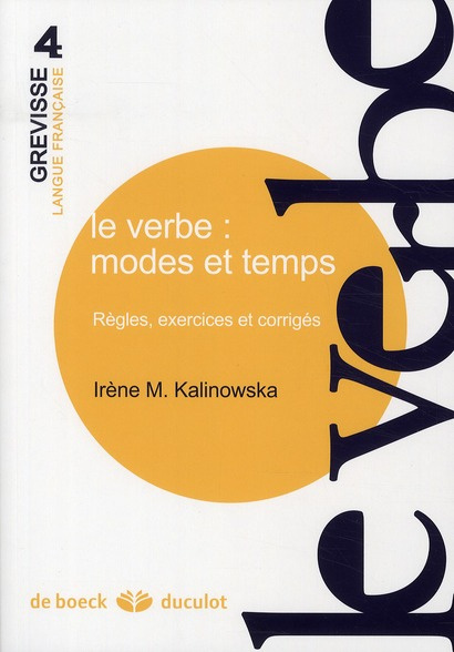 Emprunter Le verbe : modes et temps. Règles, exercices et corrigés livre