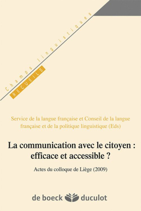 Emprunter La communication avec le citoyen : efficace et accessible ? Actes du colloque de Liège, Belgique, 27 livre