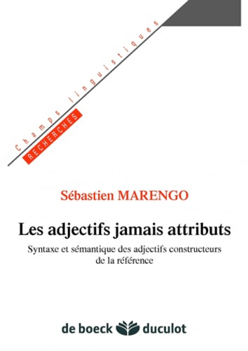 Emprunter Les adjectifs jamais attributs. Syntaxe et sémantique des adjectifs constructeurs de la référence livre