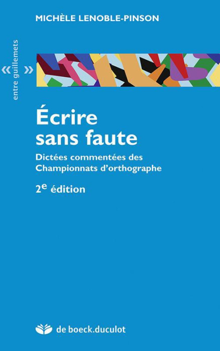 Emprunter Ecrire sans faute. Dictées commentées des Championnats d'orthographe, 2e édition livre