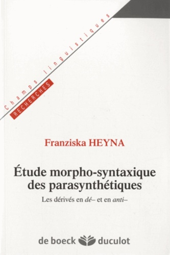 Emprunter Etudes morpho-syntaxiques des parasynthétiques. Les dérives en -dé et en anti- livre