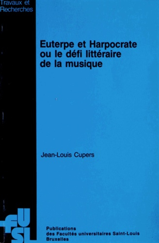 Emprunter EUTERPE ET HARPOCRATE OU LE DEFI LITTERAIRE DE LA MUSIQUE livre