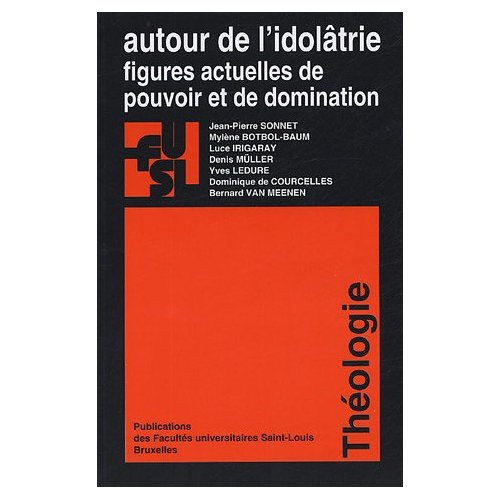 Emprunter AUTOUR DE L IDOLATRIE : FIGURES ACTUELLES DE POUVOIR ET DE DOMINA livre