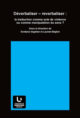 Emprunter Déverbaliser - reverbaliser : la traduction comme acte de violence ou comme manipulation du sens ? livre