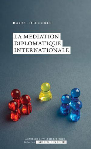 Emprunter LA MEDIATION DIPLOMATIQUE INTERNATIONALE livre