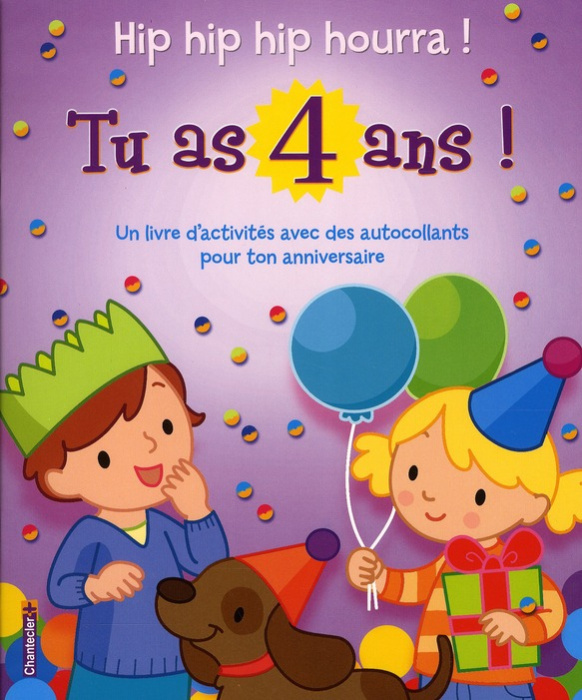 Emprunter Hip hip hip hourra ! Tu as 4 ans ! livre