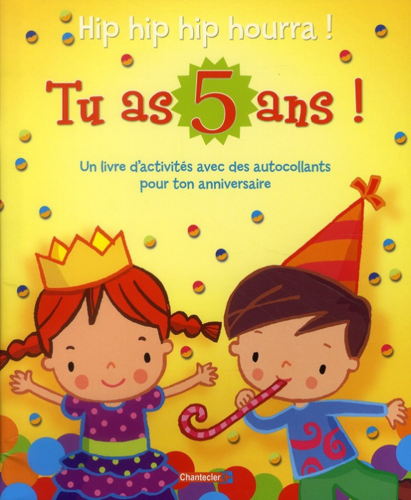 Emprunter Hip hip hip hourra ! Tu as 5 ans ! livre
