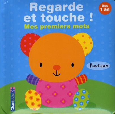 Emprunter Regarde et touche ! Mes premiers mots . Dès 1 an livre