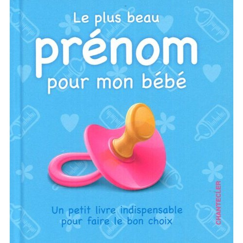 Emprunter Le plus beau prénom pour mon bébé livre