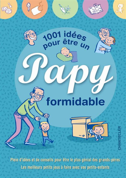 Emprunter 1001 idées pour être un papy formidable livre
