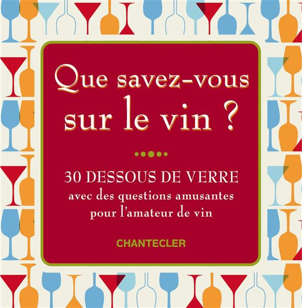 Emprunter Que savez-vous sur le vin ? 30 dessous de verre avec des questions amusantes pour l'amateur de vin livre