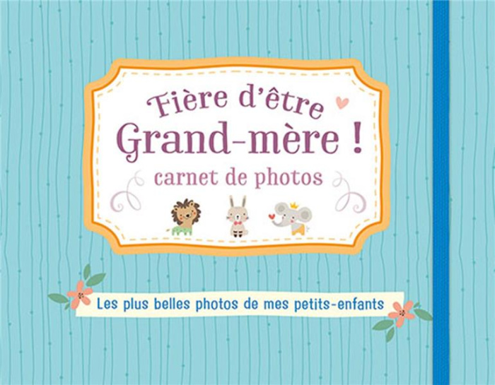 Emprunter Fière d'être grand-mère ! Carnet de photos bleu livre