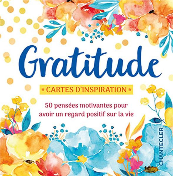 Emprunter Gratitude. 50 pensées motivantes pour avoir un regard positif sur la vie livre