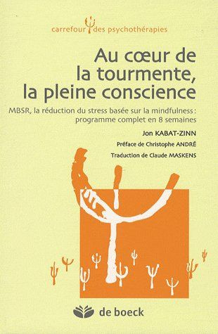 Emprunter Au coeur de la tourmente, la pleine conscience. MBSR, le célèbre programme de réduction du stress ba livre