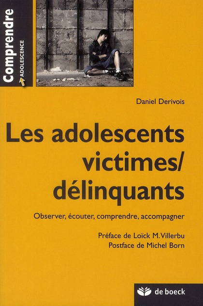 Emprunter Les adolescents victimes/ délinquants. Observer, écouter, comprendre, accompagner livre