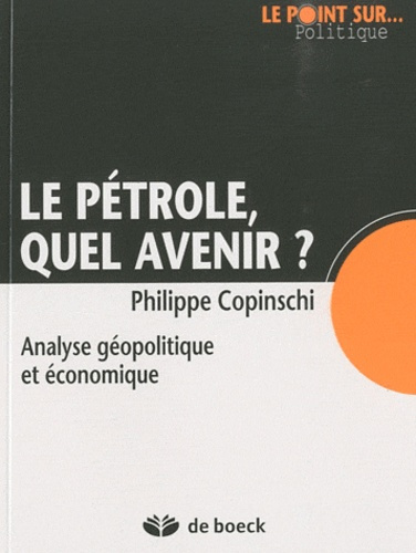 Emprunter Le pétrole, quel avenir ? Analyse géopolitique et économique livre