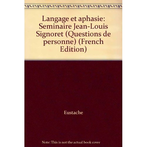 Emprunter LANGAGE ET APHASIE. Séminaire Jean-Louis Signoret livre