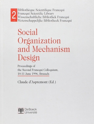 Emprunter SOCIAL ORGANIZATION AND MECHANISM DESIGN. Proceedings of the Second Francqui Colloquium, 10-11 June livre