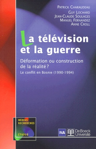 Emprunter La télévision et la guerre. Déformation ou construction de la réalité ? Le conflit en Bosnie (1990-1 livre