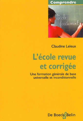 Emprunter L'école revue et corrigée. Une formation générale de base universelle et inconditionnelle livre