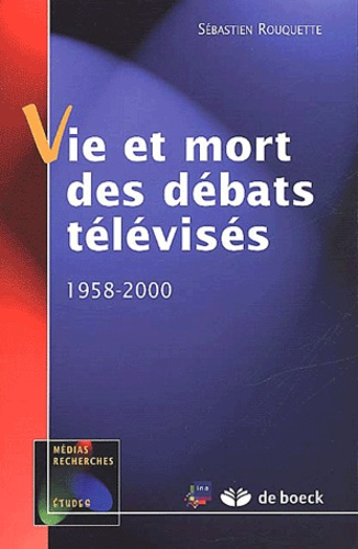 Emprunter Vie et mort des débats télévisés. 1958-2000 livre