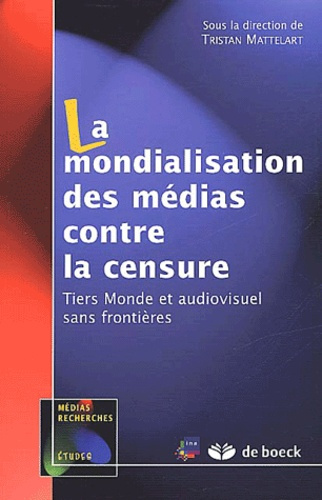 Emprunter La mondialisation des médias contre la censure. Tiers-Monde et audiovisuel sans frontières livre