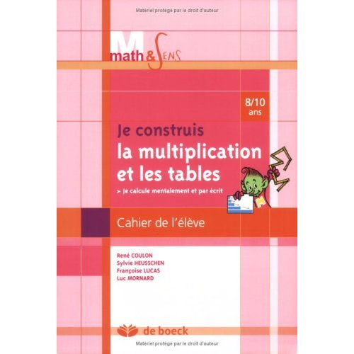 Emprunter Je construis la multiplication et les tables. / Cahier élève 8/10 ans livre