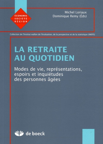 Emprunter La retraite au quotidien. Modes de vie, représentations, espoirs et inquiétudes des personnes âgées livre