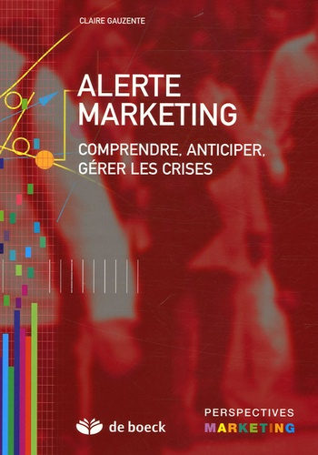 Emprunter Alerte marketing. Comprendre, anticiper, gérer les crises livre