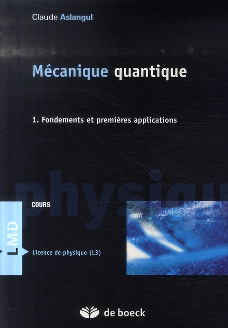 Emprunter Mécanique quantique. Tome 1, Fondements et premières applications livre