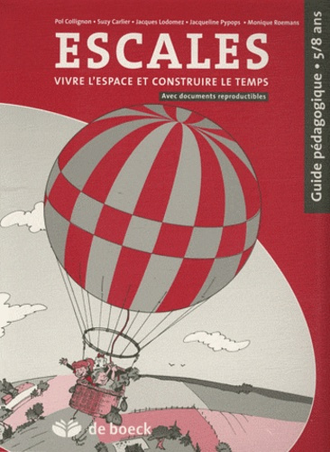 Emprunter ESCALES / 5-8 ANS / GUIDE PEDAGOGIQUE - VIVRE L'ESPACE ET CONSTRUIRE LE TEMPS livre