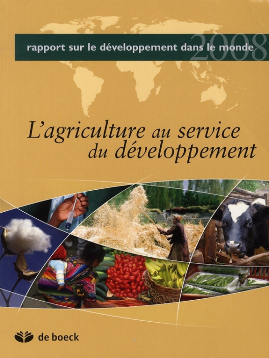 Emprunter L'agriculture au service du développement. Rapport sur le développement dans le monde, Edition 2008 livre