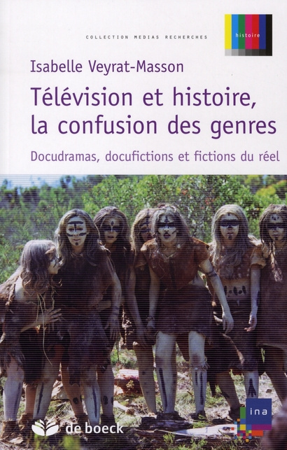 Emprunter Télévision et histoire, la confusion des genres. Docudramas, docufictions et fictions du réel livre