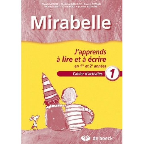 Emprunter MIRABELLE - CAHIER 1 - J'APPRENDS A LIRE ET A ECRIRE EN 1RE ET 2E ANNEES livre