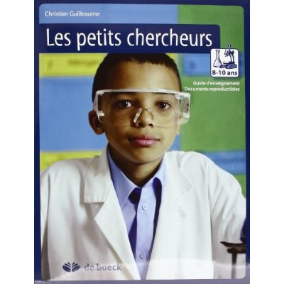 Emprunter LES PETITS CHERCHEURS 8/10 ANS GUIDE D'ENSEIGNEMENT ET DOCUMENTS REPRODUCTIBLES livre