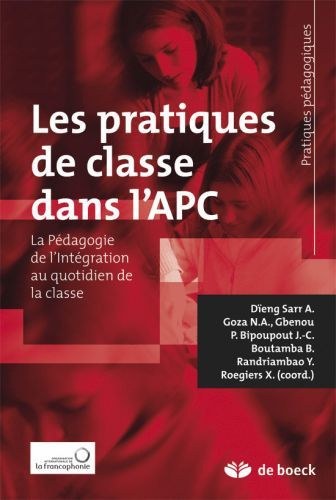 Emprunter Les pratiques de classe dans l'APC. La pédagogie de l'intégration au quotidien de la classe livre