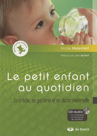 Emprunter Le petit enfant au quotidien : En crèche, en garderie et en classe maternelle. 14 comptines et chans livre