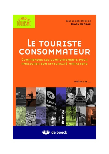 Emprunter Le touriste consommateur. Comprendre les comportements pour améliorer son efficacité marketing livre