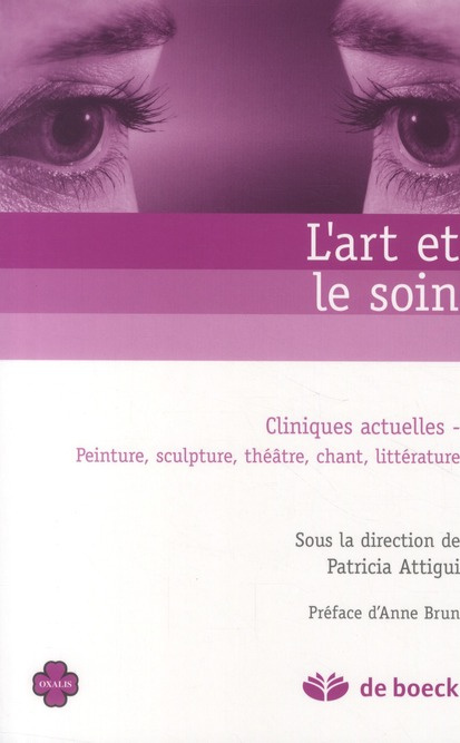 Emprunter L'art et le soin. Cliniques actuelles - Peinture, sculpture, théâtre, chant, littérature livre