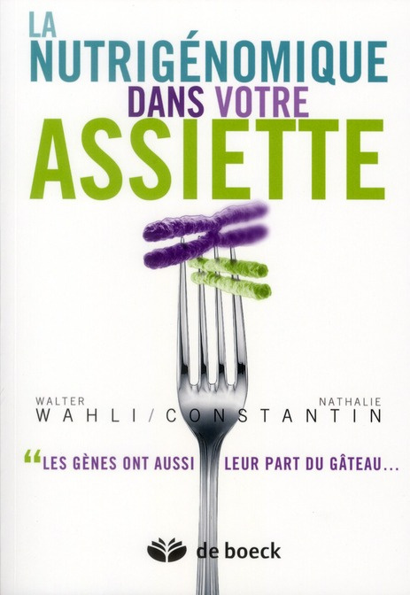 Emprunter La nutrigénomique dans votre assiette. Les gènes ont aussi leur part du gâteau, Edition 2011 livre