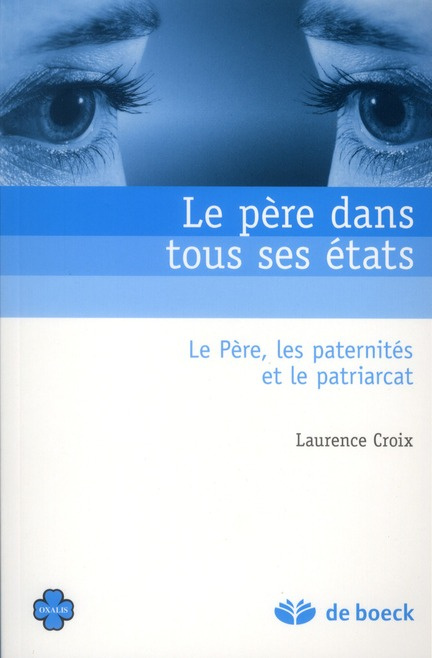 Emprunter Le père dans tous ses états. Le Père, les paternités et le patriarcat livre