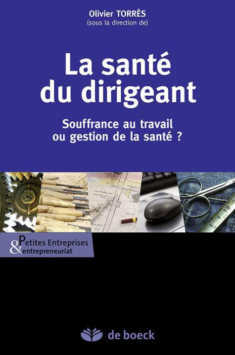 Emprunter La santé du dirigeant. De la souffrance au travail à l'entrepreneuriat salutaire livre