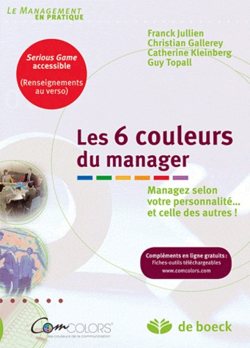 Emprunter Les 6 couleurs du manager. Managez selon votre personnalité... et celle des autres ! livre