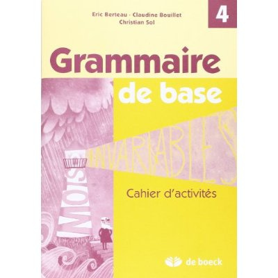 Emprunter GRAMMAIRE DE BASE, CAHIER D'ACTIVITES 4 EME livre