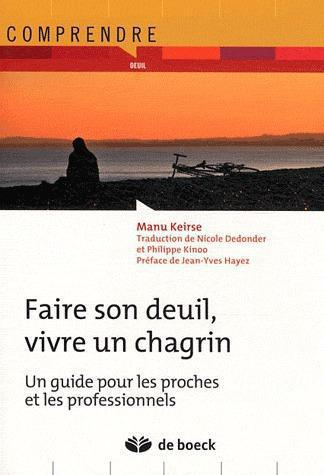 Emprunter Faire son deuil, vivre un chagrin. Un guide pour les proches et les professionnels livre