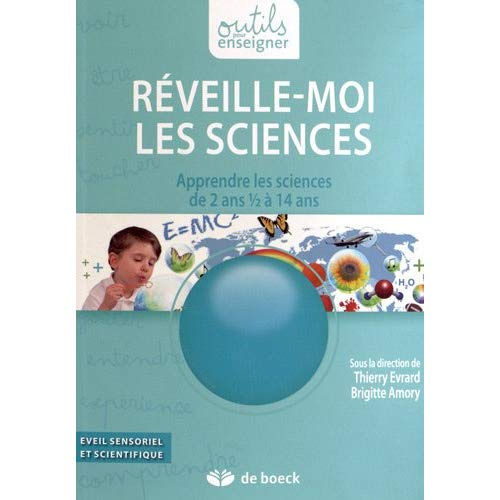 Emprunter Réveille-moi les sciences. Apprendre les sciences de 2 ans 1/2 à 14 ans livre