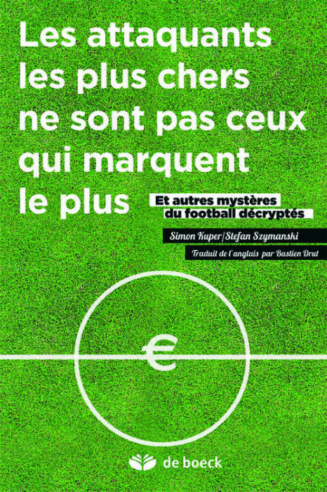 Emprunter Les attaquants les plus chers ne sont pas ceux qui marquent le plus. Et autres mystères du football livre