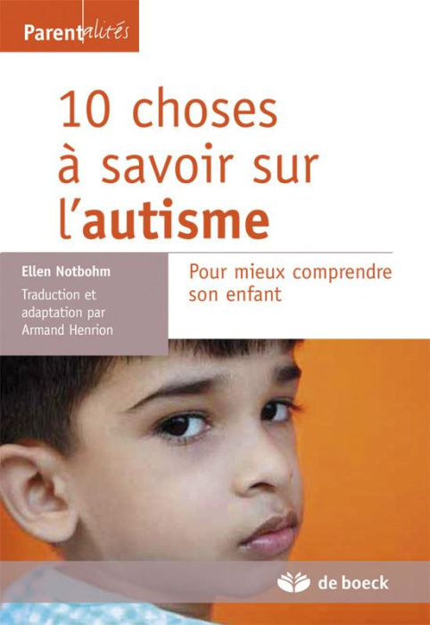 Emprunter 10 choses à savoir sur l'autisme. Pour mieux comprendre son enfant, Edition 2013 livre