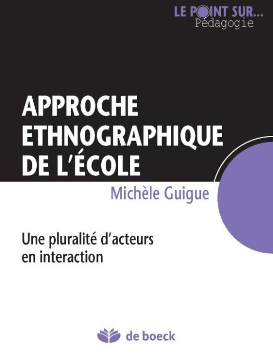 Emprunter Ethnographies de l'école. Une pluralité d'acteurs en interaction livre