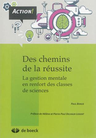 Emprunter Des chemins de la réussite. La gestion mentale en renfort des classes de sciences livre
